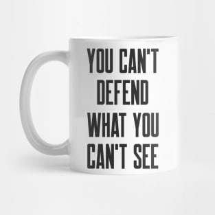 Cybersecurity You can't Defend What You Can't See Mug